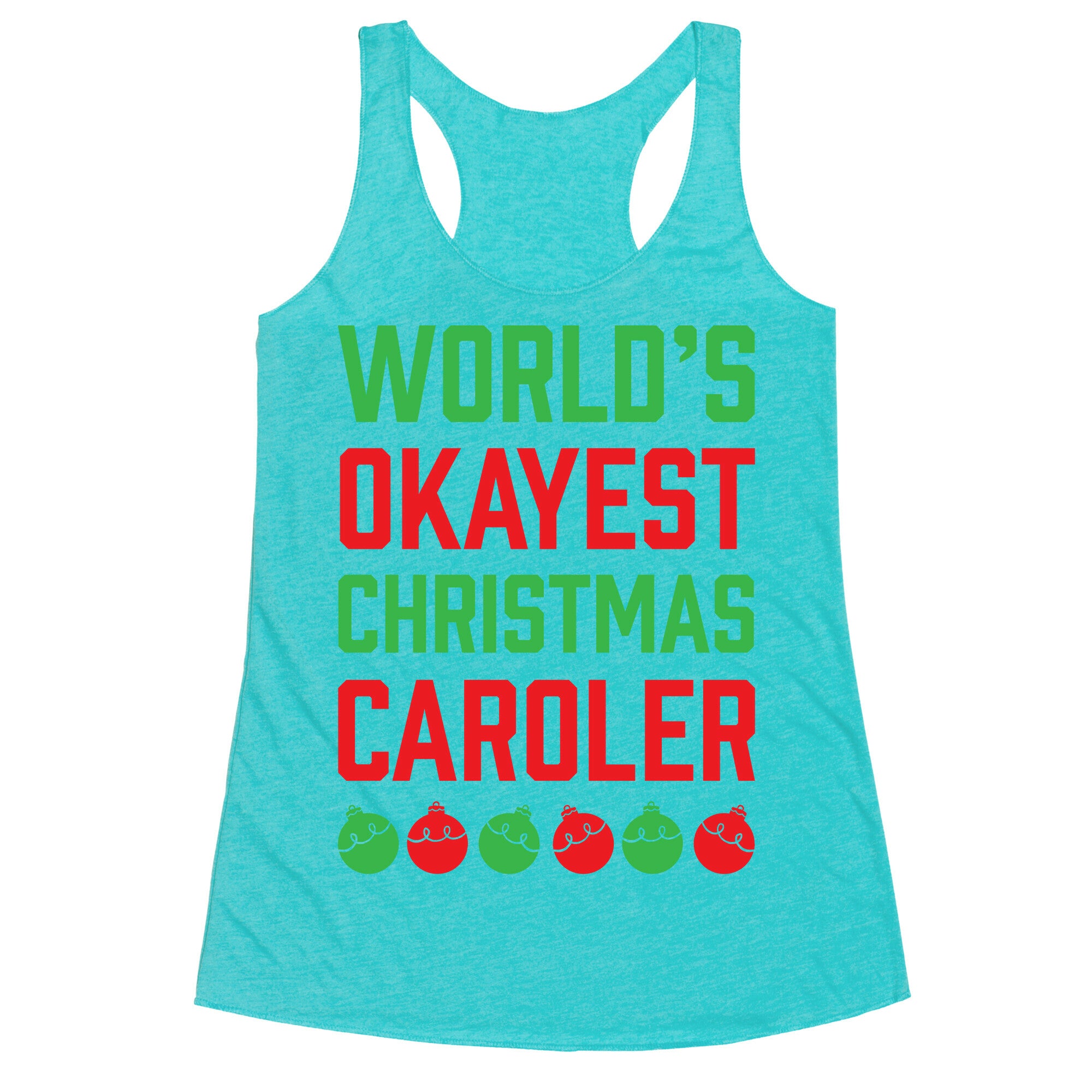 World's Okayest Christmas Caroler Racerback Tank