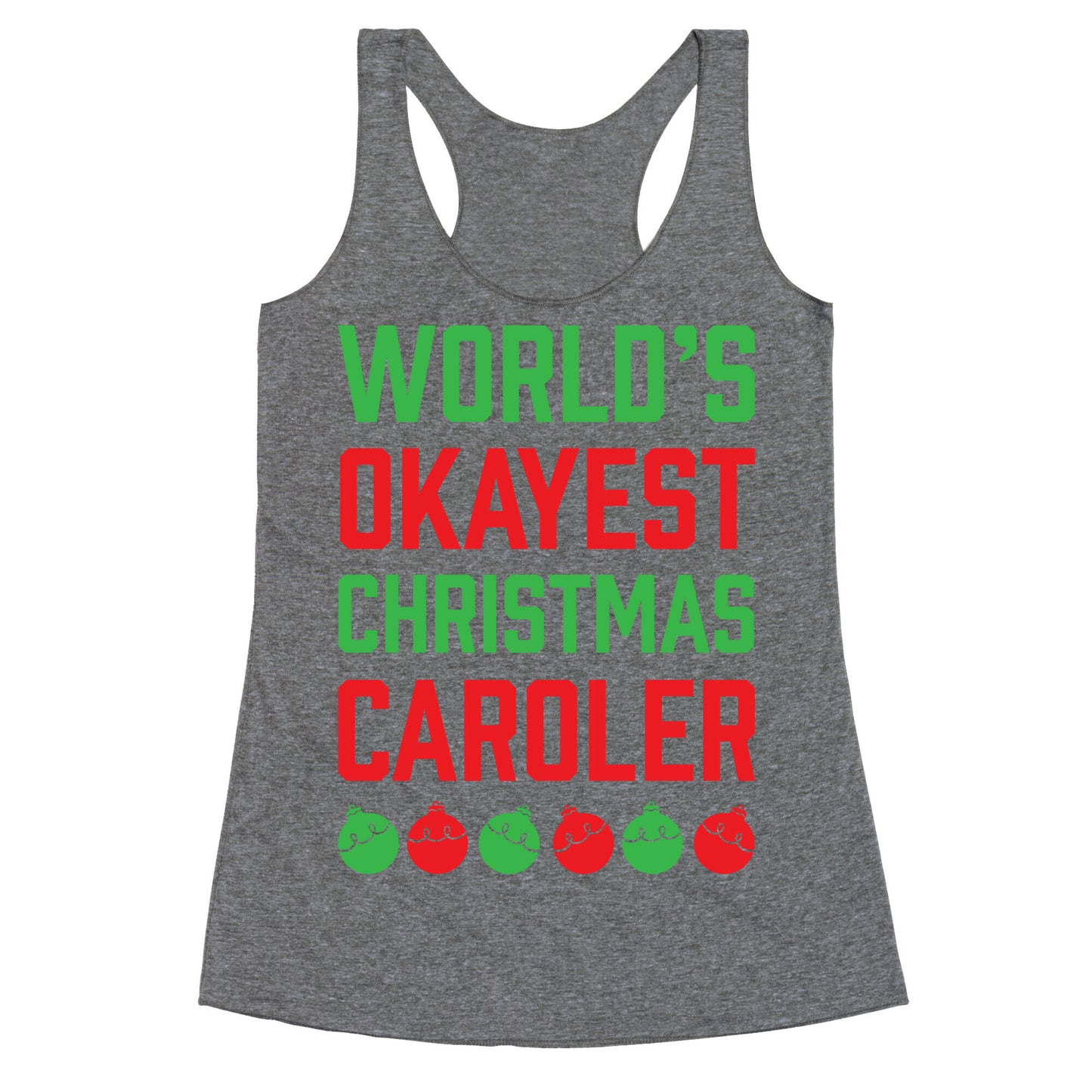 World's Okayest Christmas Caroler Racerback Tank