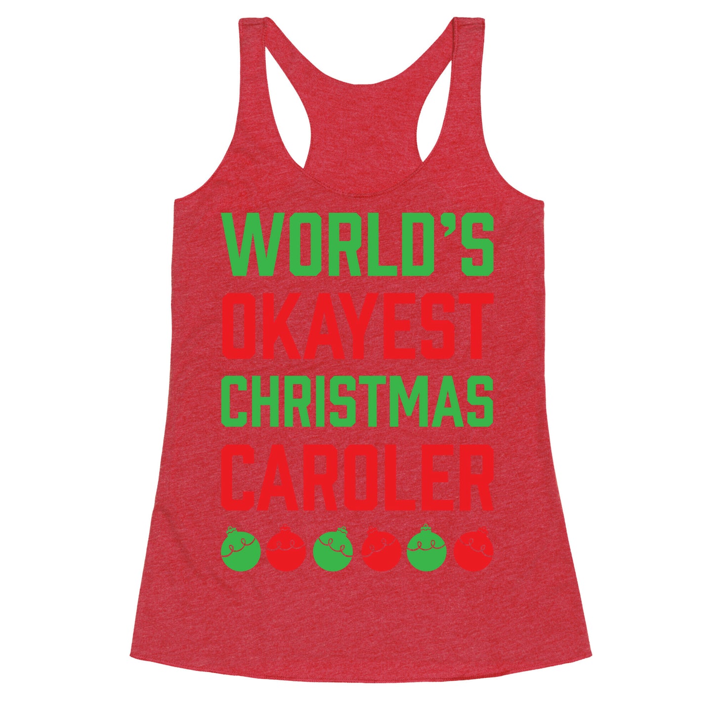 World's Okayest Christmas Caroler Racerback Tank