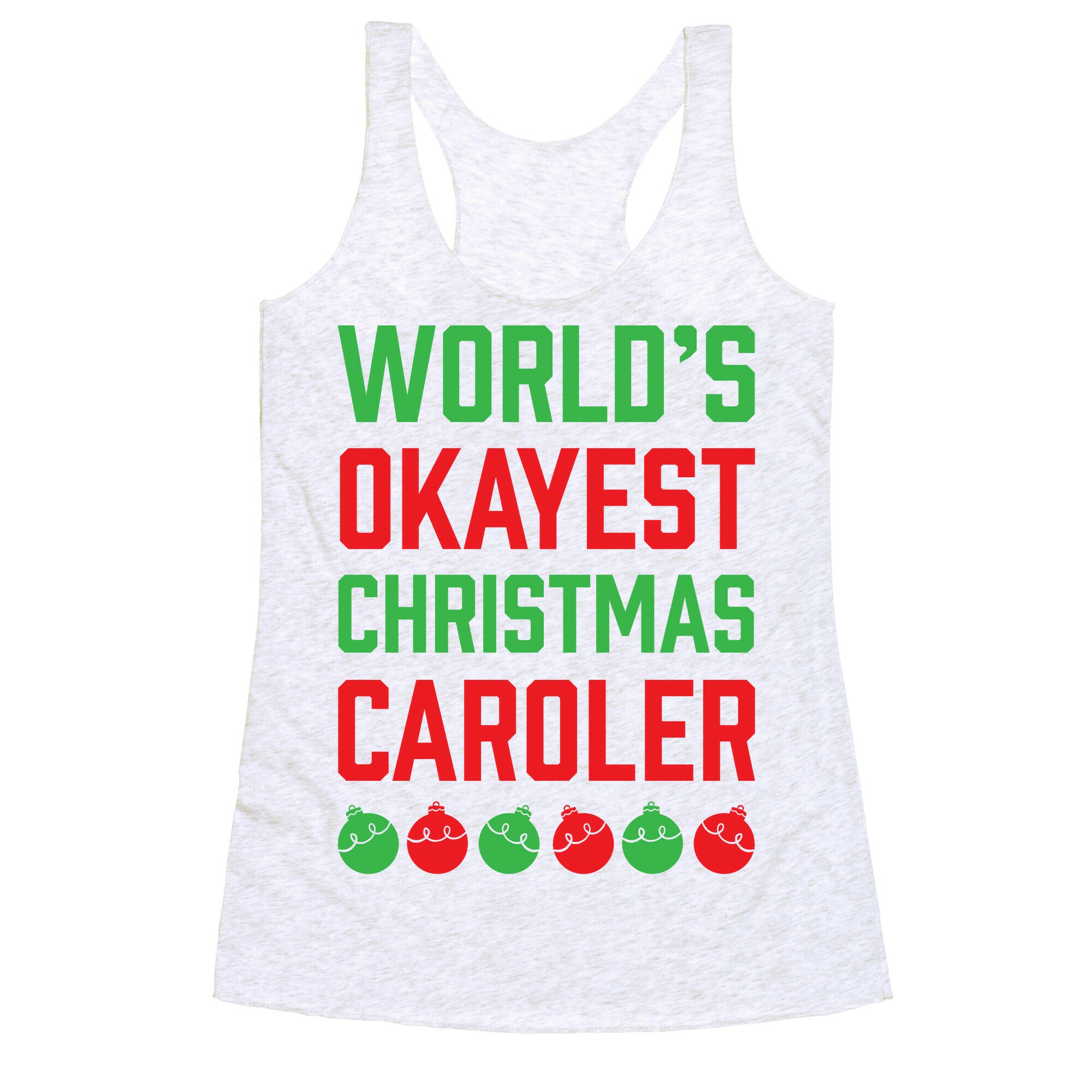 World's Okayest Christmas Caroler Racerback Tank