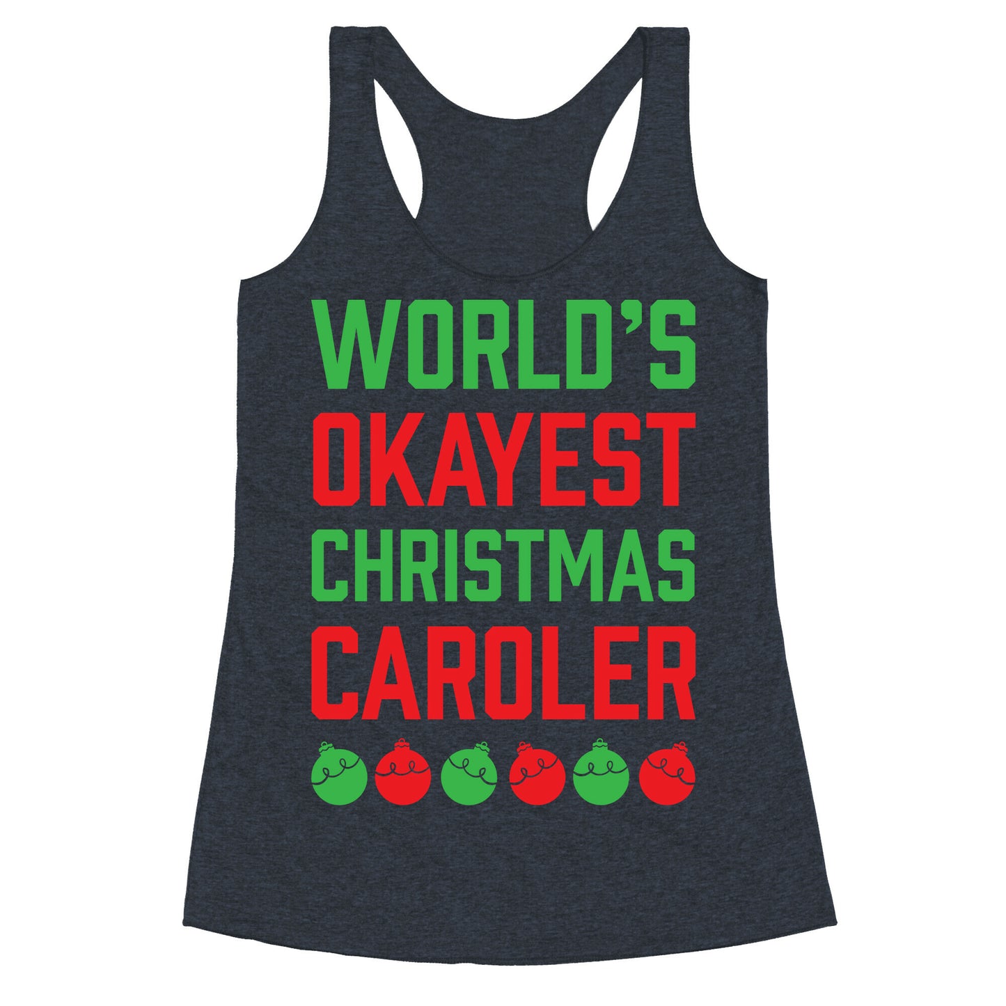 World's Okayest Christmas Caroler Racerback Tank