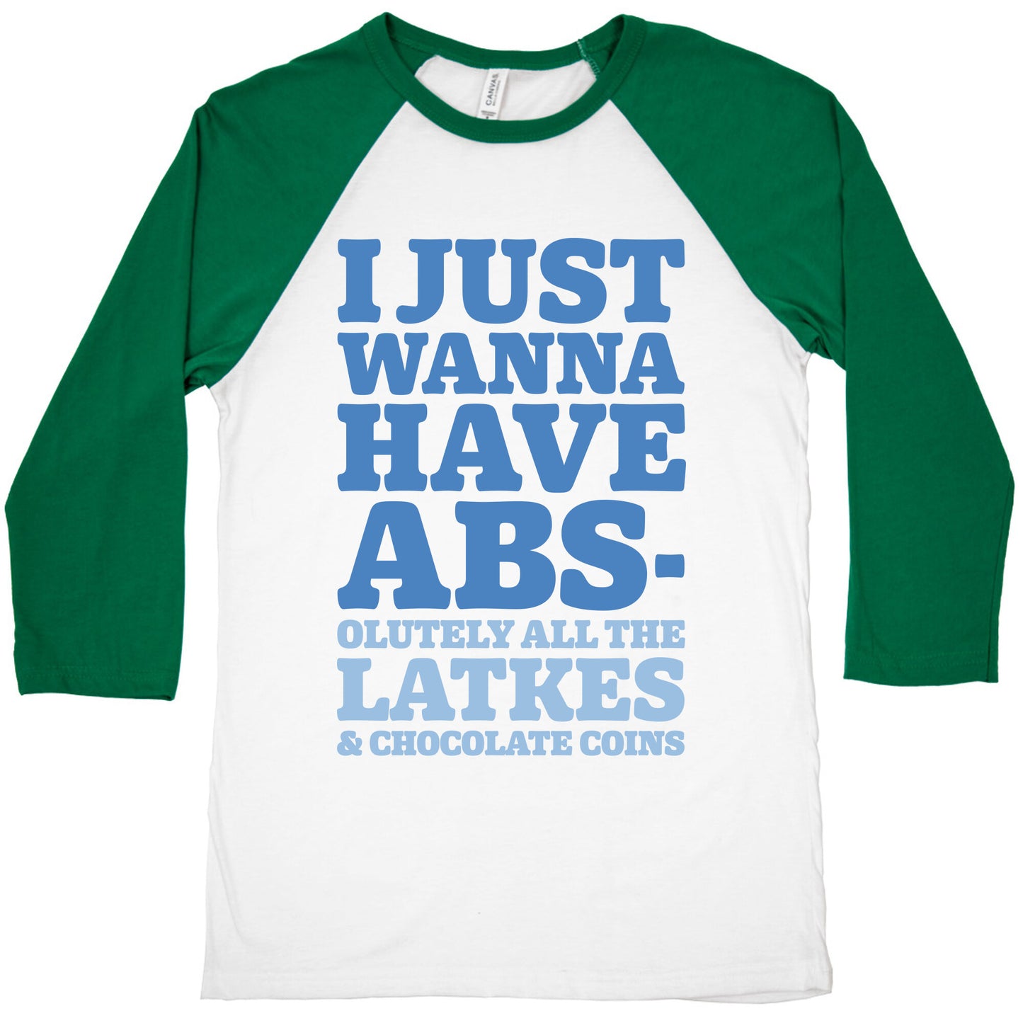 I Just Wanna Have Abs-olutely All The Latkes Baseball Tee
