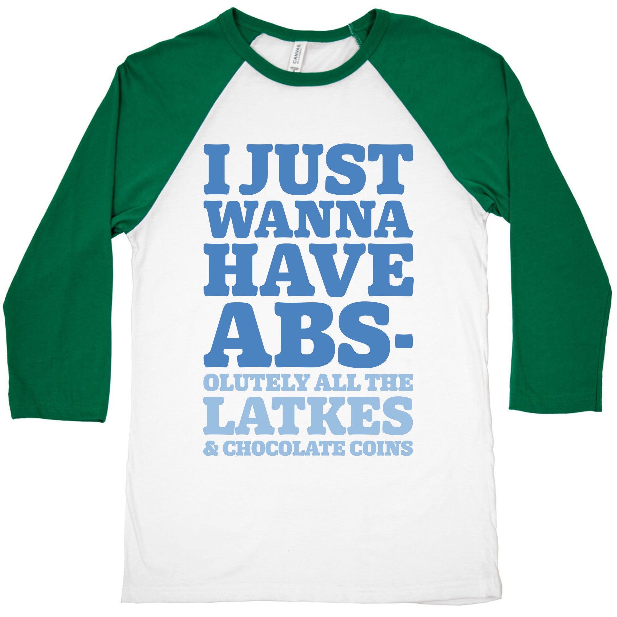 I Just Wanna Have Abs-olutely All The Latkes Baseball Tee