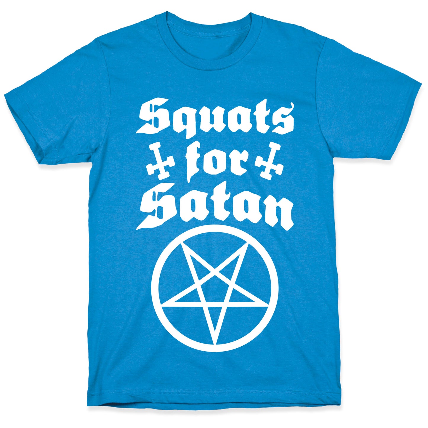 Squats For Satan T-Shirt