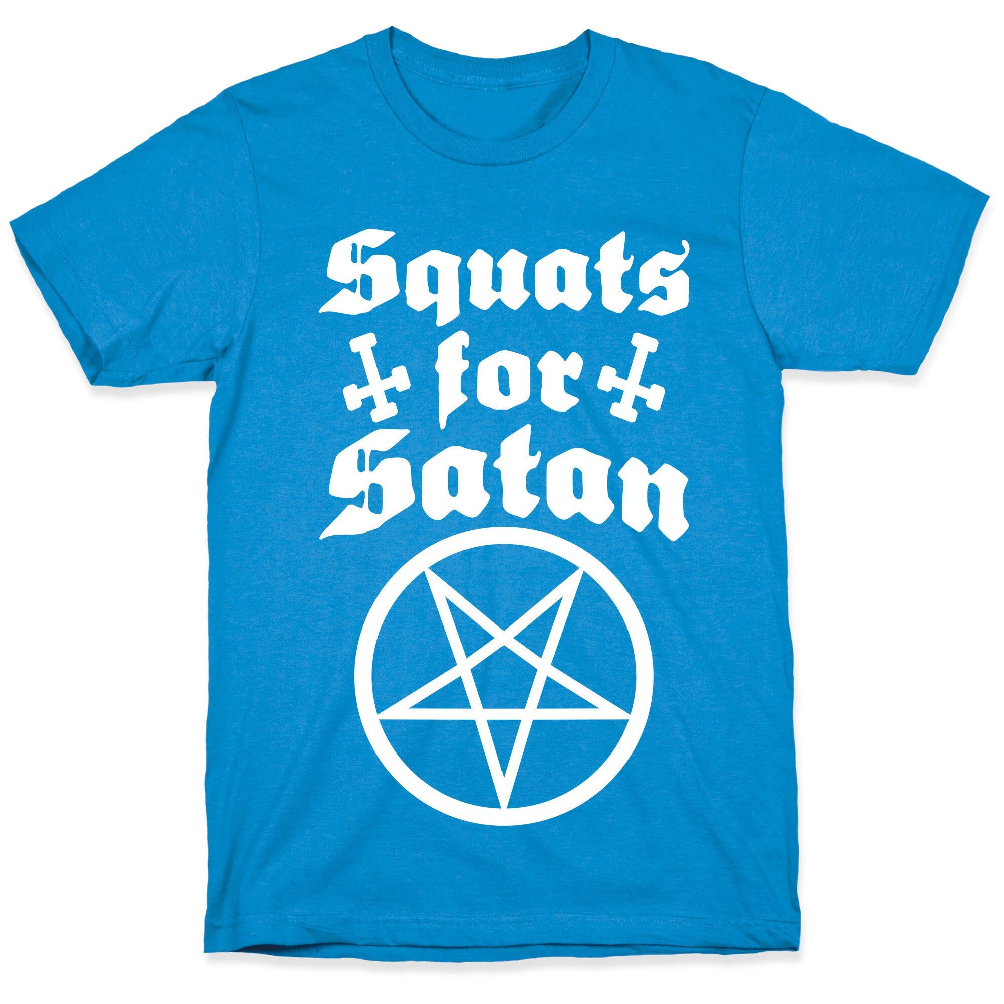 Squats For Satan T-Shirt