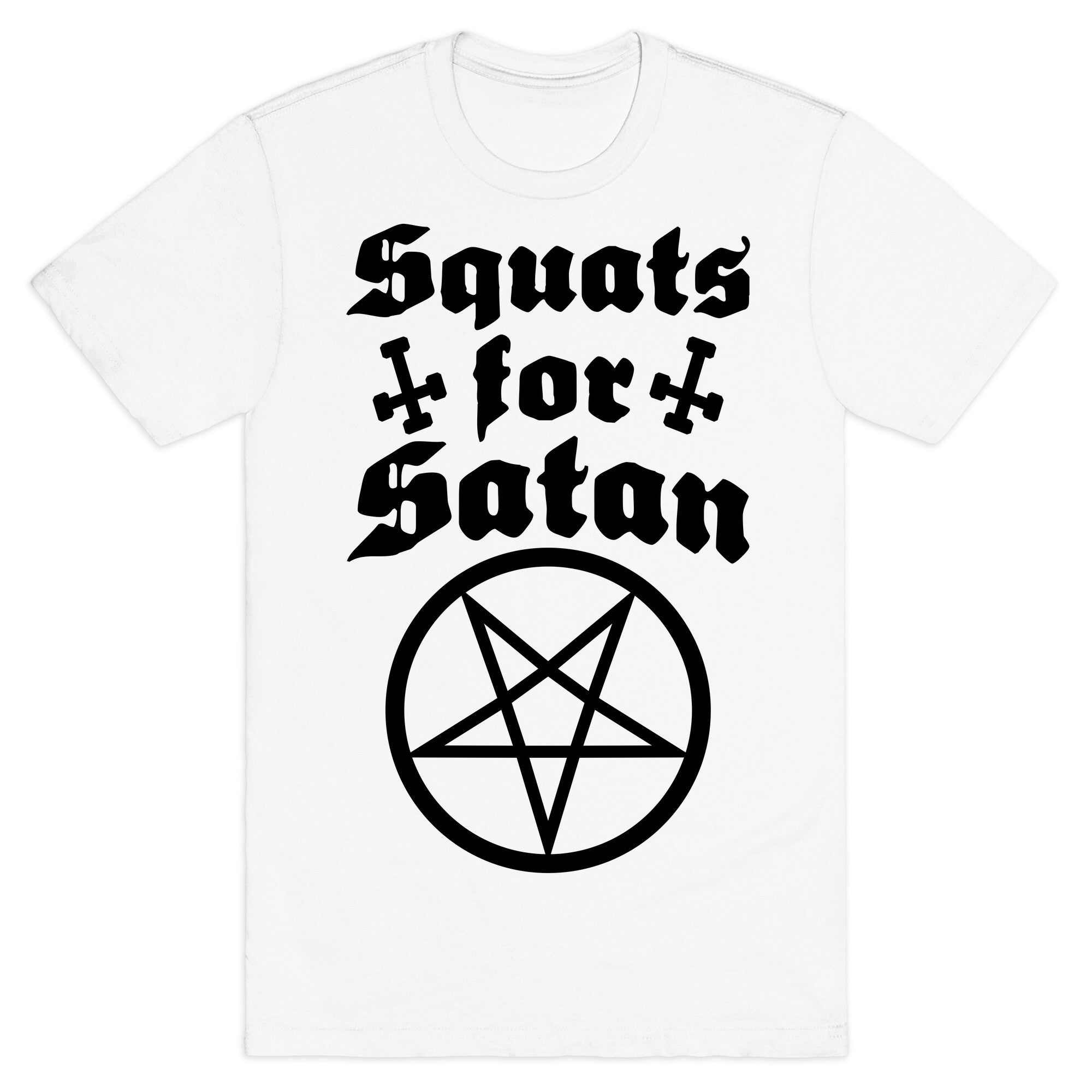 Squats For Satan T-Shirt