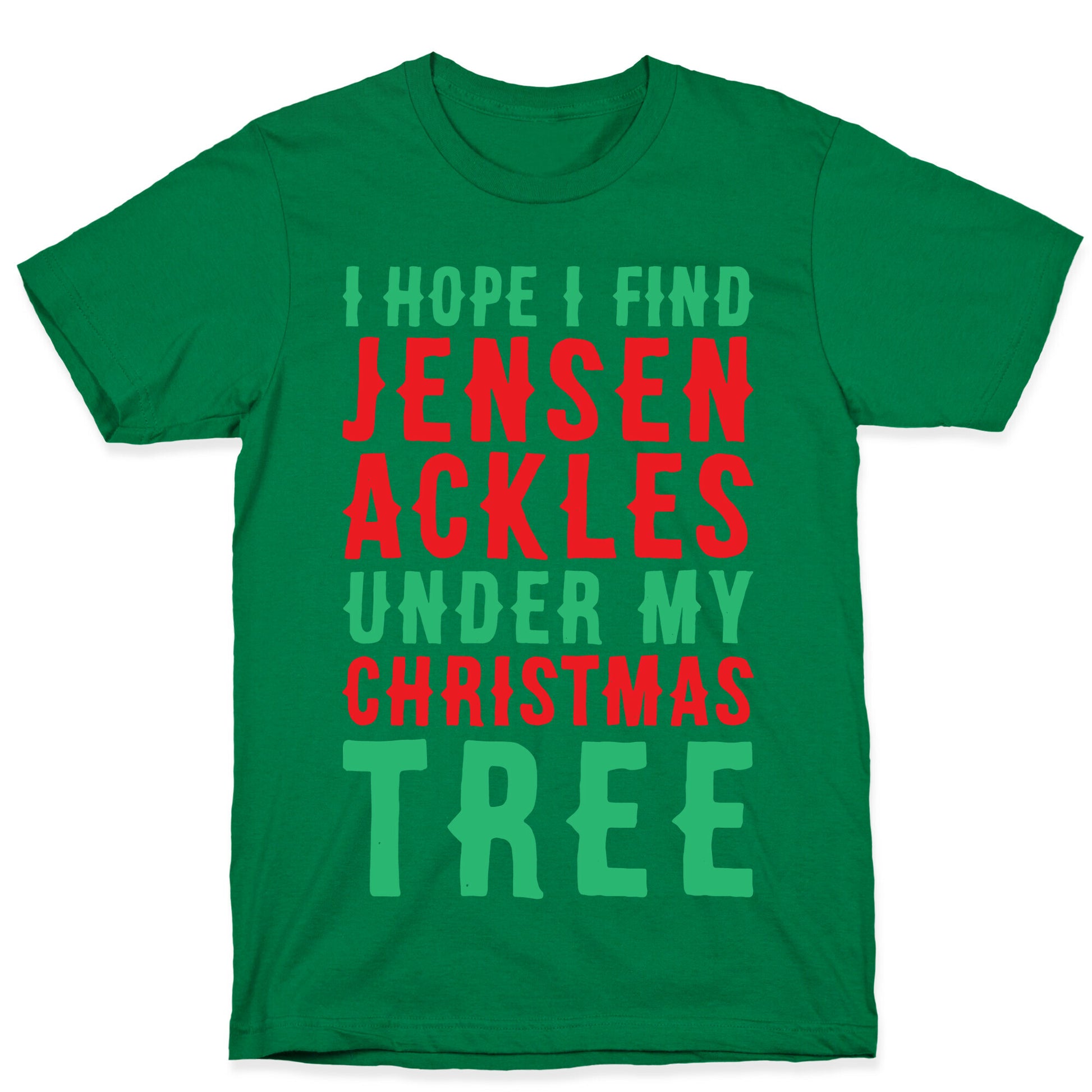 I Hope I Find Jensen Ackles Under My Christmas Tree T-Shirt