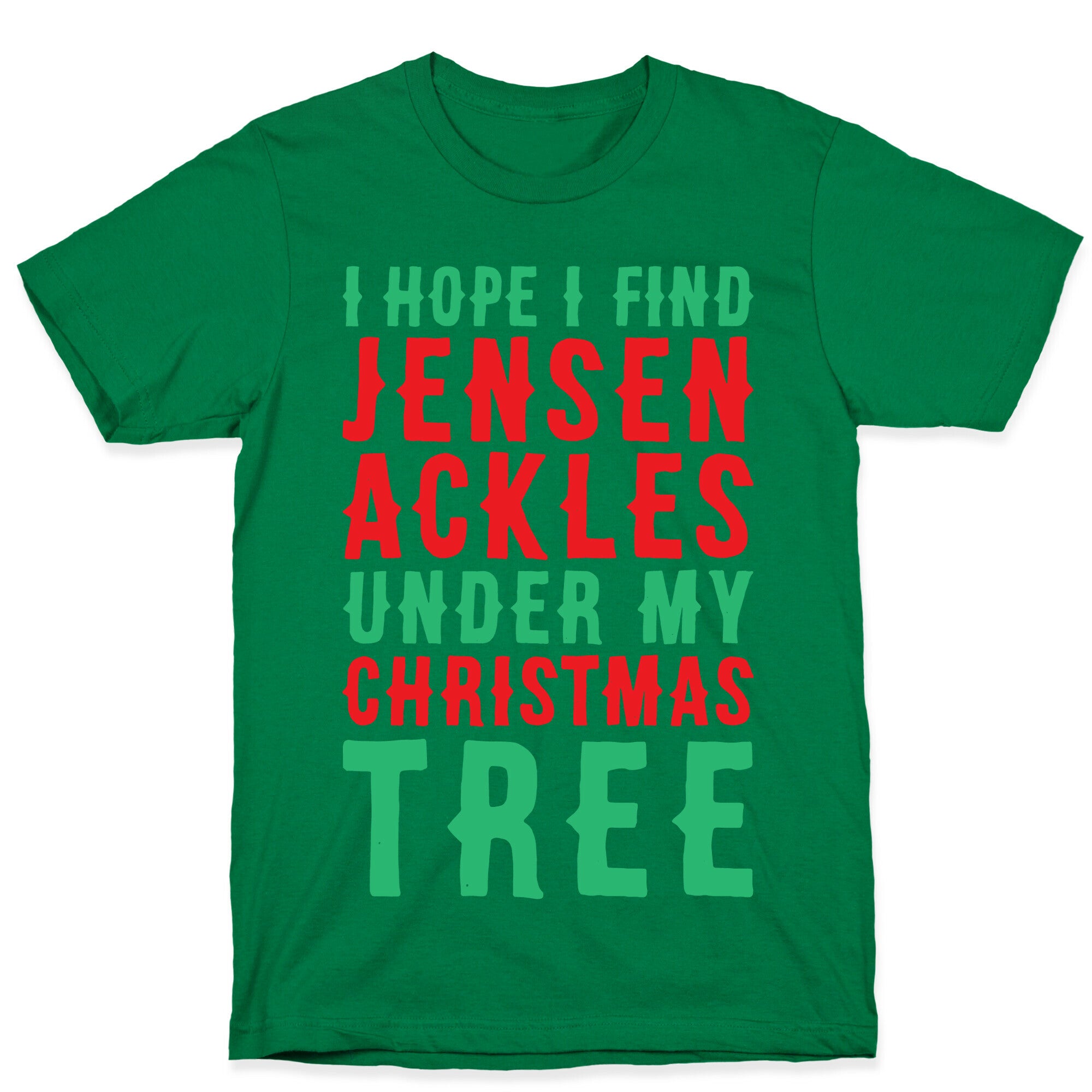 I Hope I Find Jensen Ackles Under My Christmas Tree T-Shirt