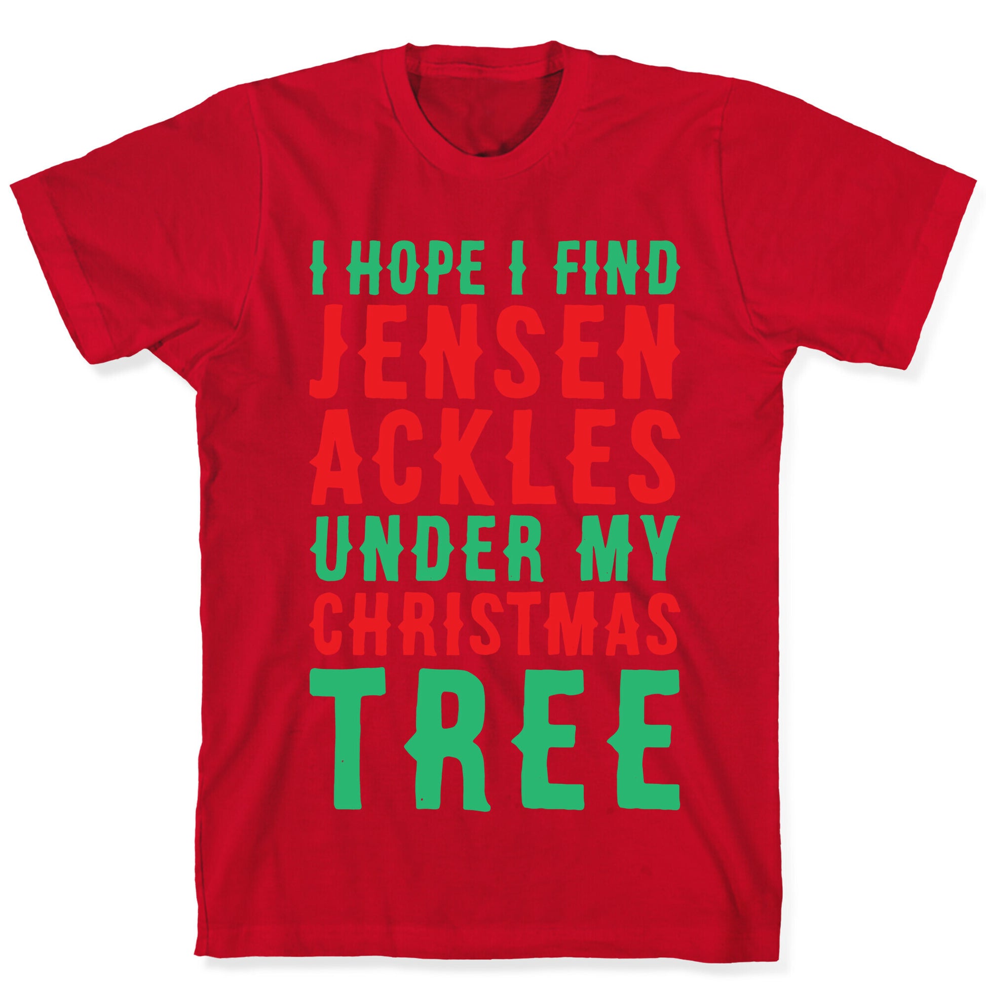 I Hope I Find Jensen Ackles Under My Christmas Tree T-Shirt