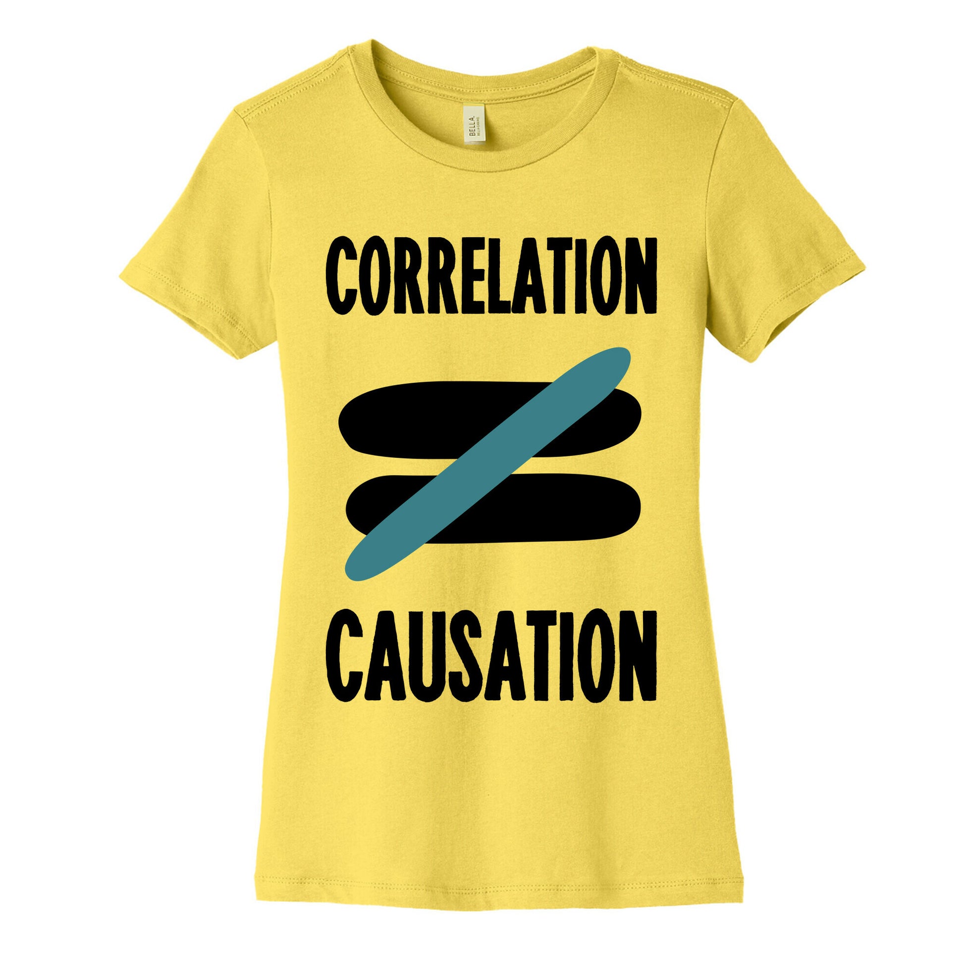 Correlation Does Not Equal Causation Women's Cotton Tee