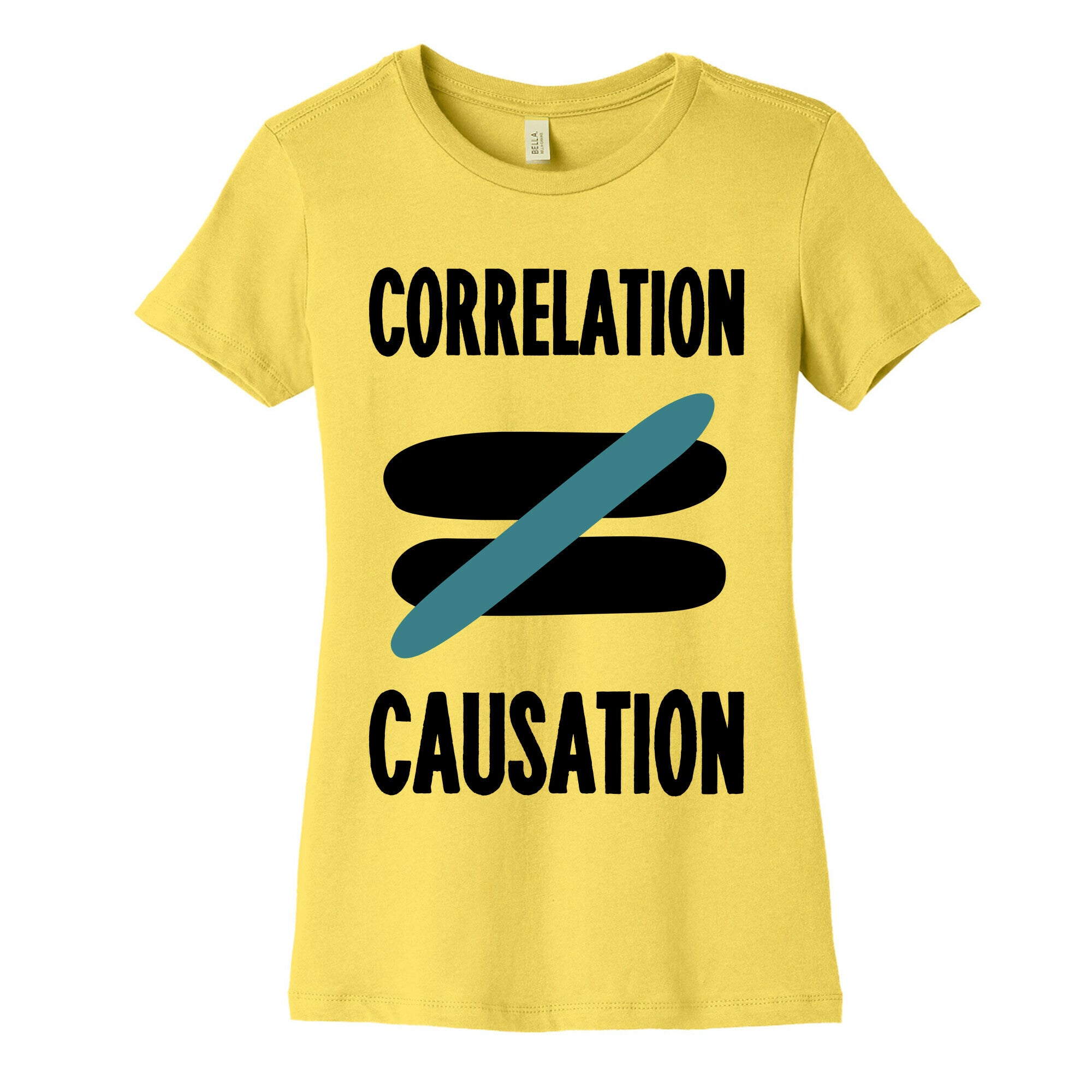 Correlation Does Not Equal Causation Women's Cotton Tee