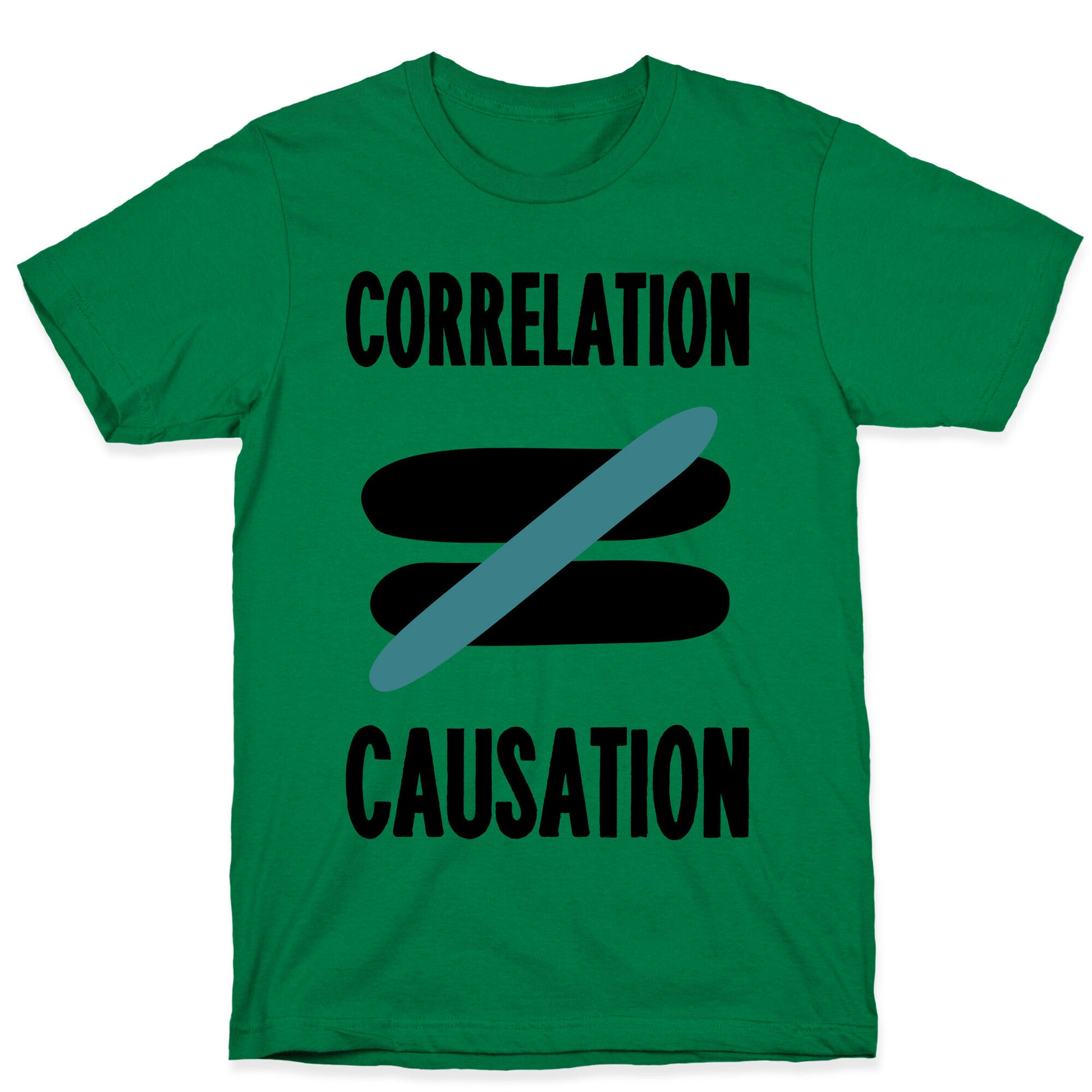 Correlation Does Not Equal Causation T-Shirt