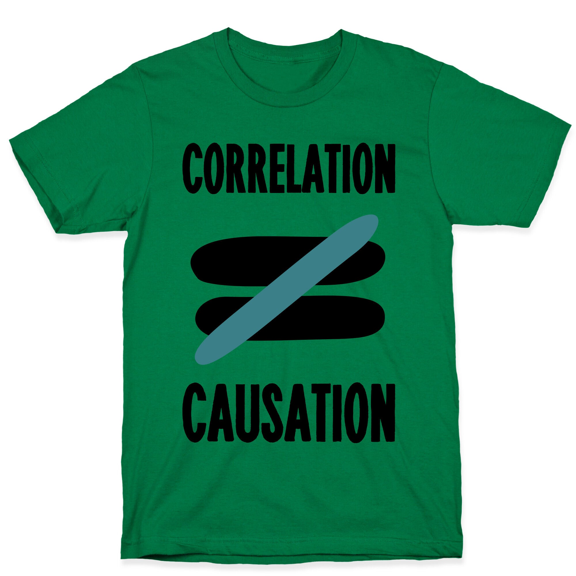 Correlation Does Not Equal Causation T-Shirt