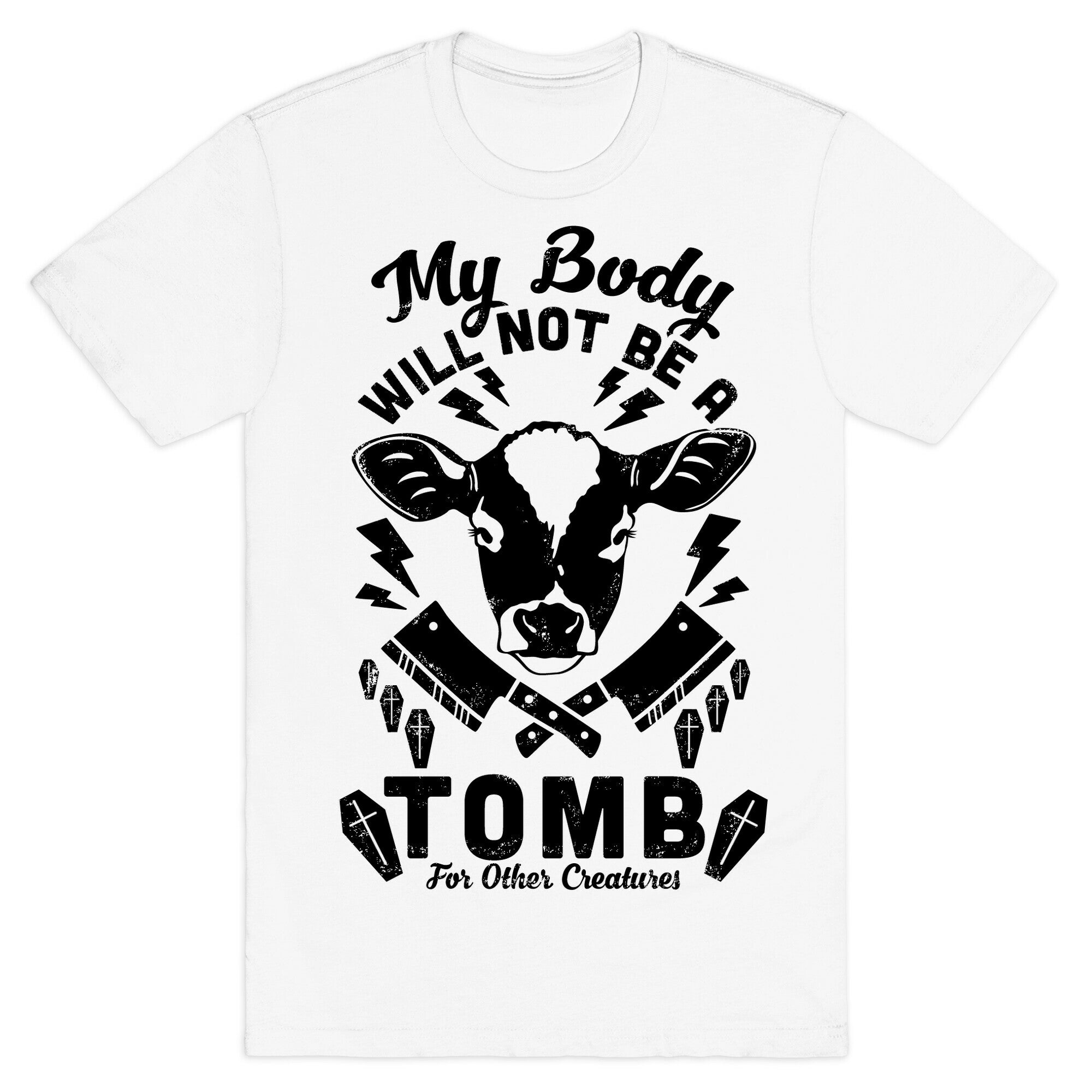 My Body Will Not Be a Tomb T-Shirt