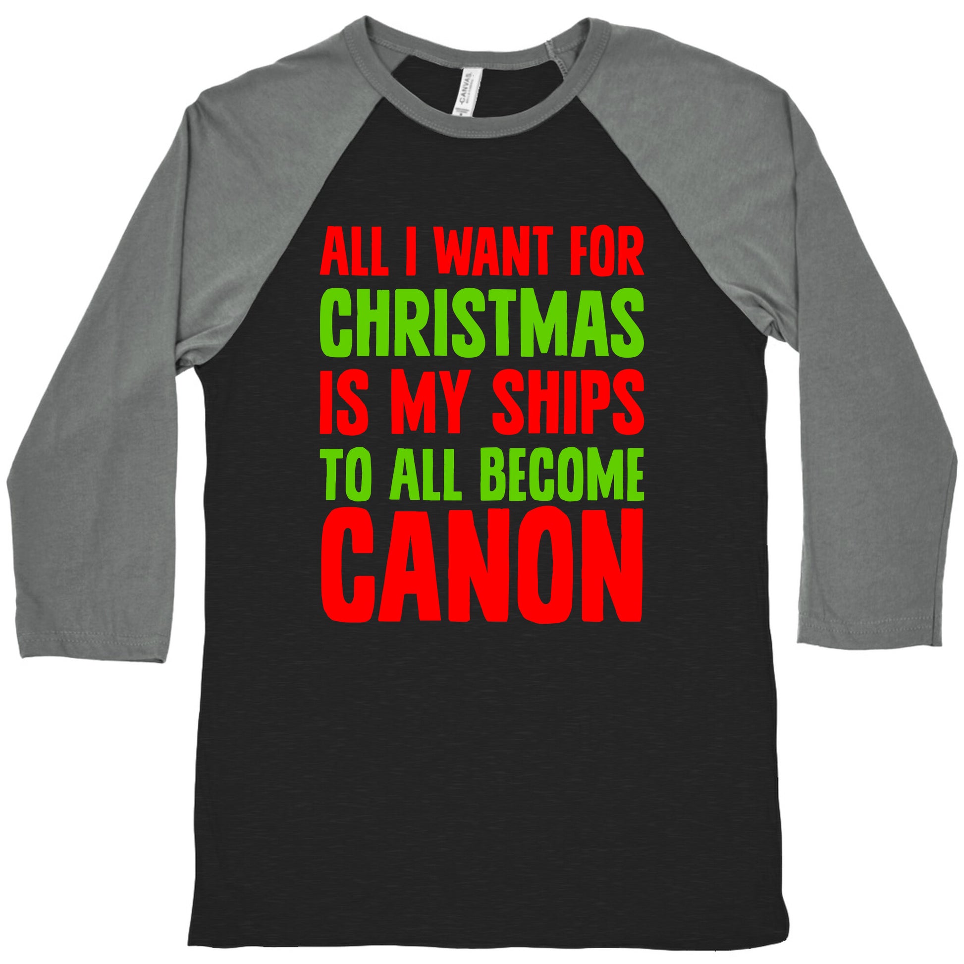 All I Want For Christmas Is My Ships To All Become Canon Baseball Tee