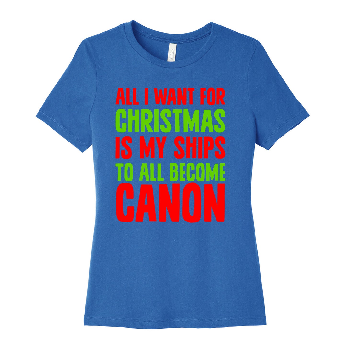 All I Want For Christmas Is My Ships To All Become Canon Women's Cotton Tee