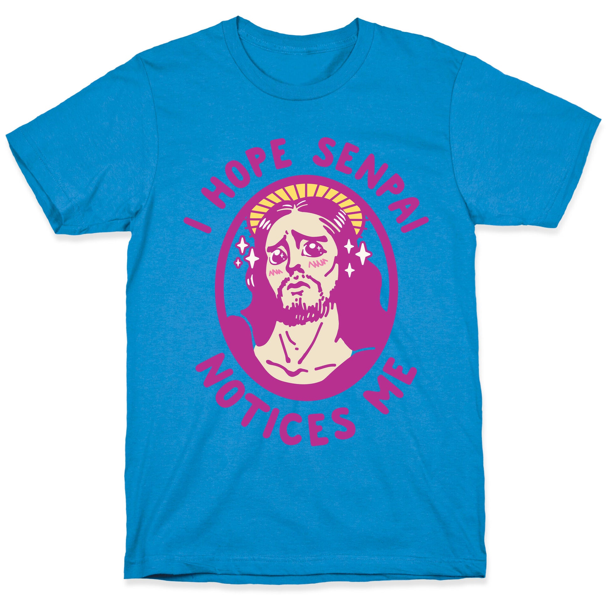 I Hope Senpai Notices Me Jesus T-Shirt