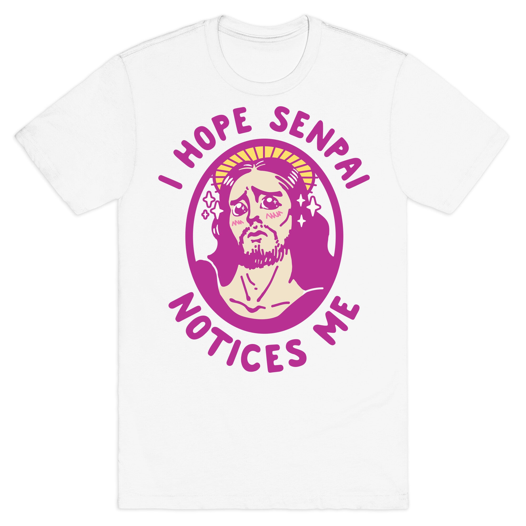 I Hope Senpai Notices Me Jesus T-Shirt