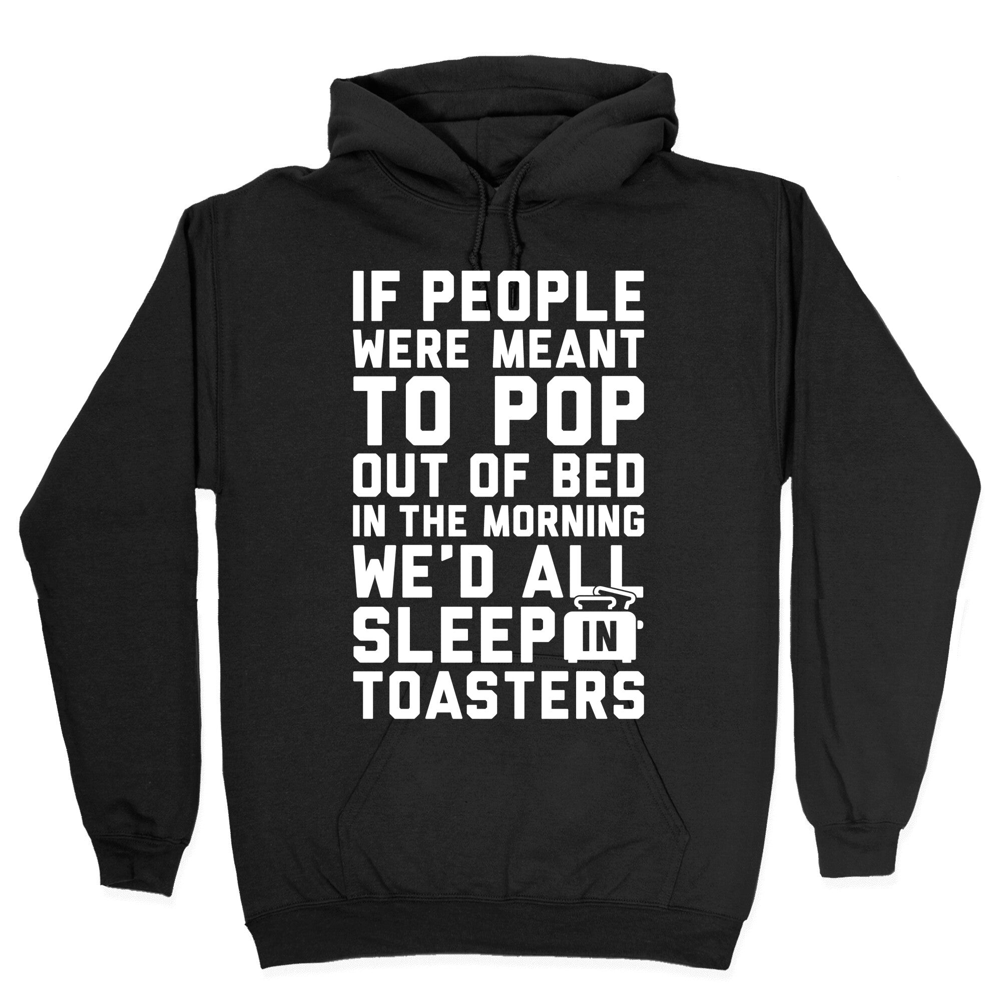 Sleep In Toasters Hoodie
