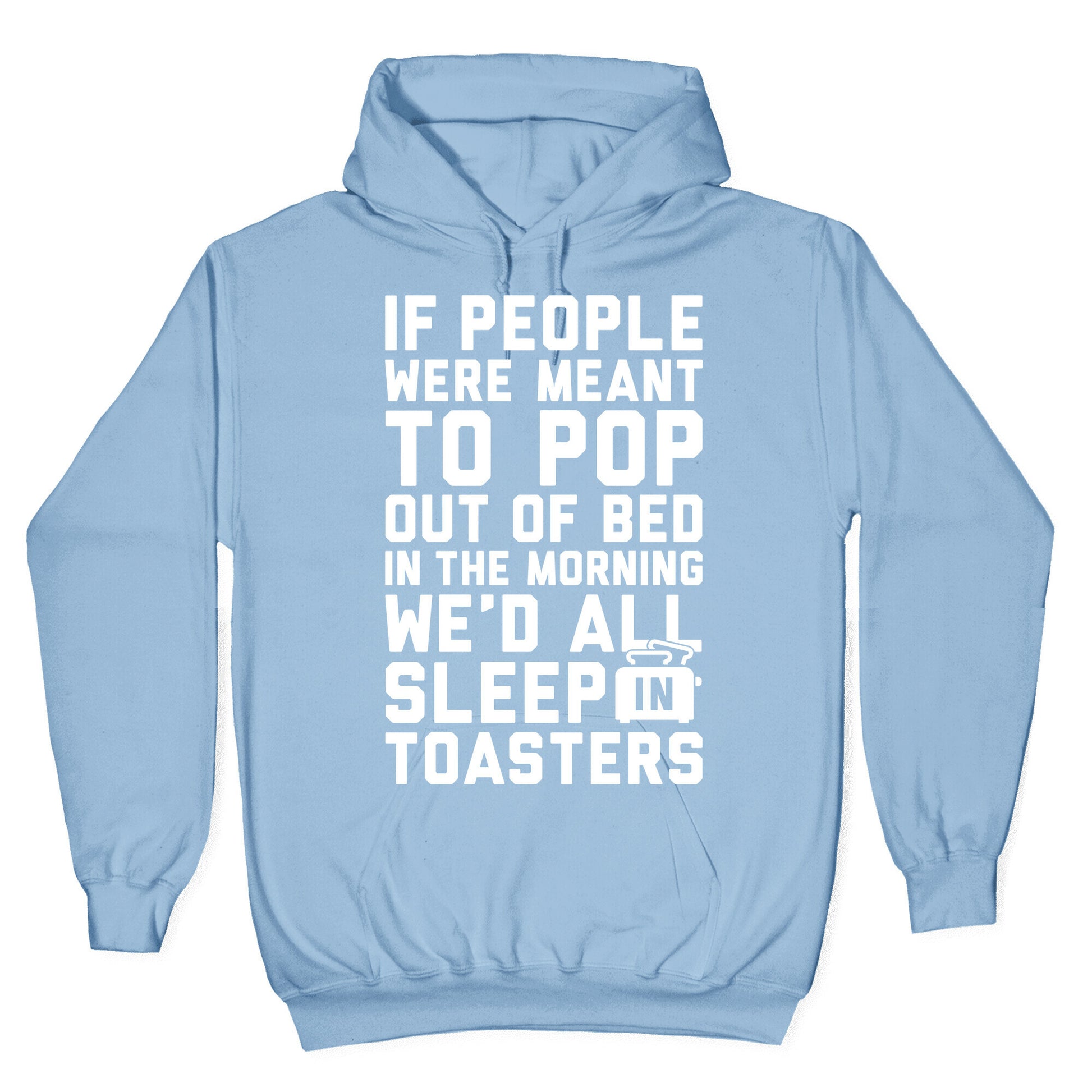 Sleep In Toasters Hoodie