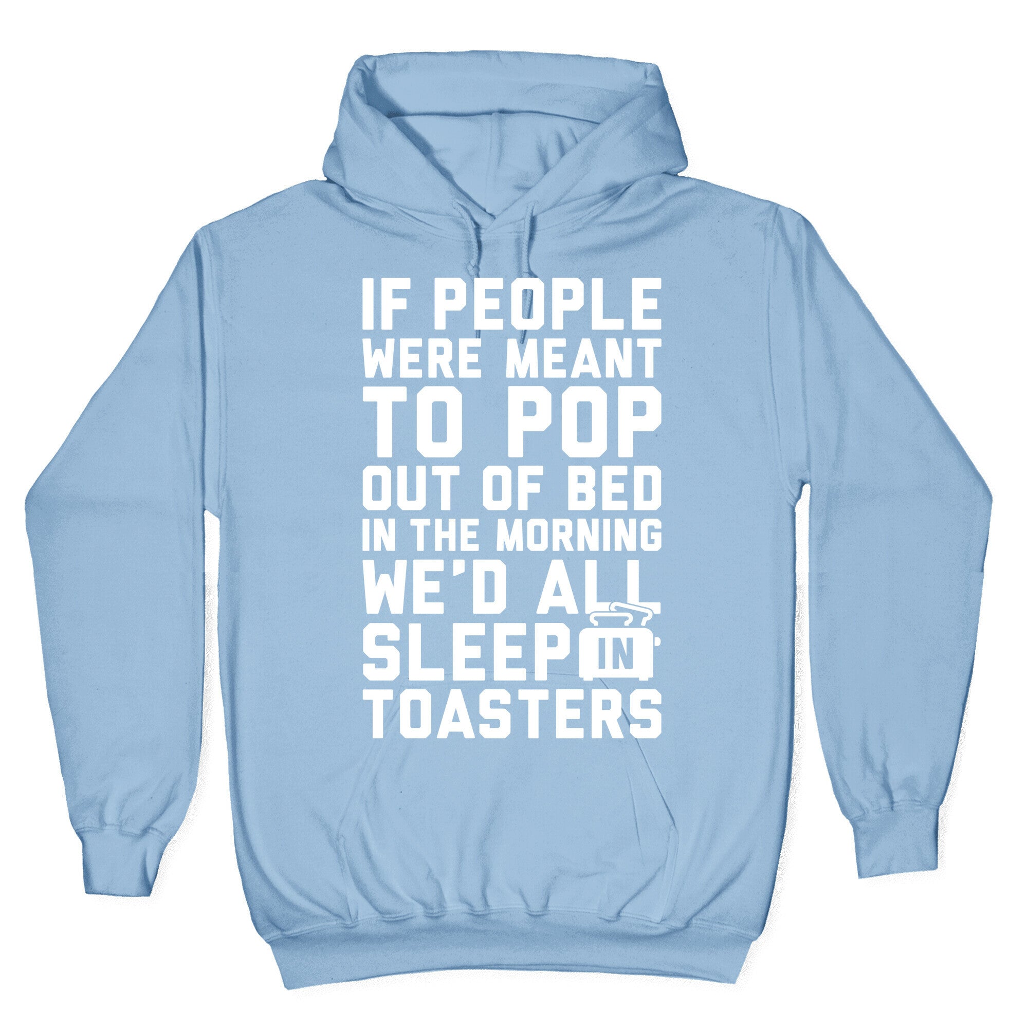 Sleep In Toasters Hoodie