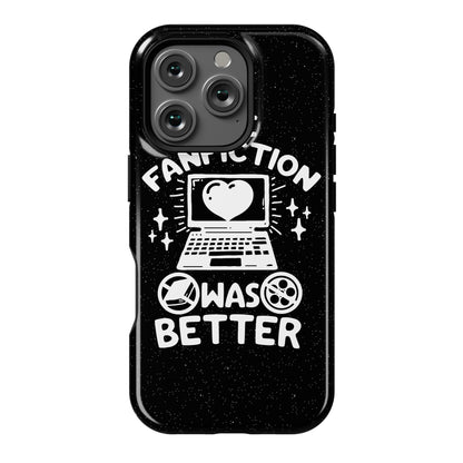 The Fanfiction Was Better Phone Case