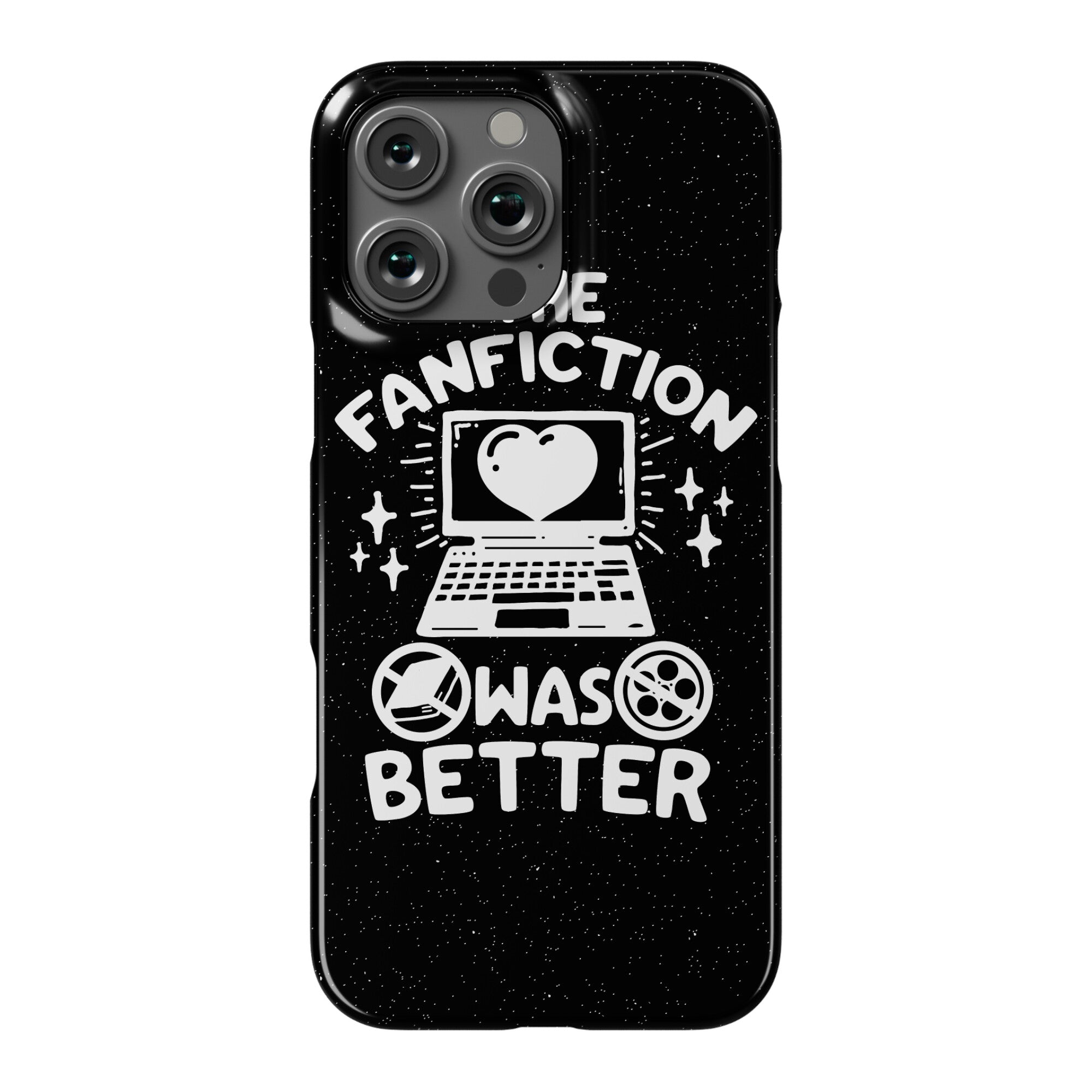 The Fanfiction Was Better Phone Case