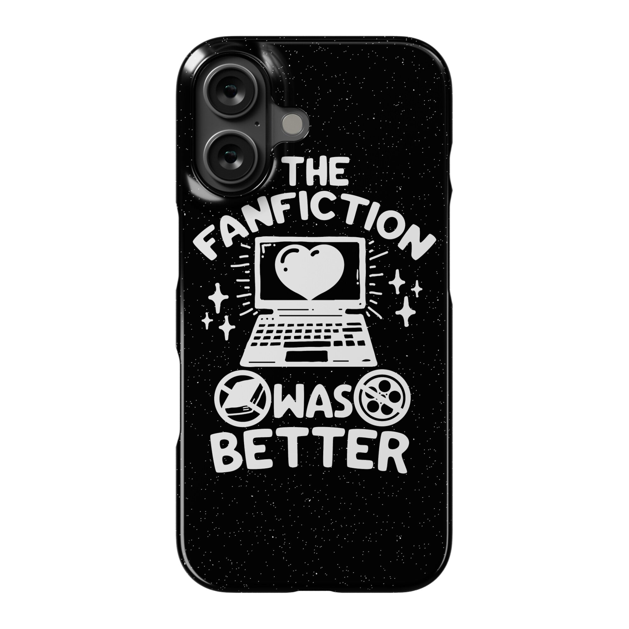 The Fanfiction Was Better Phone Case