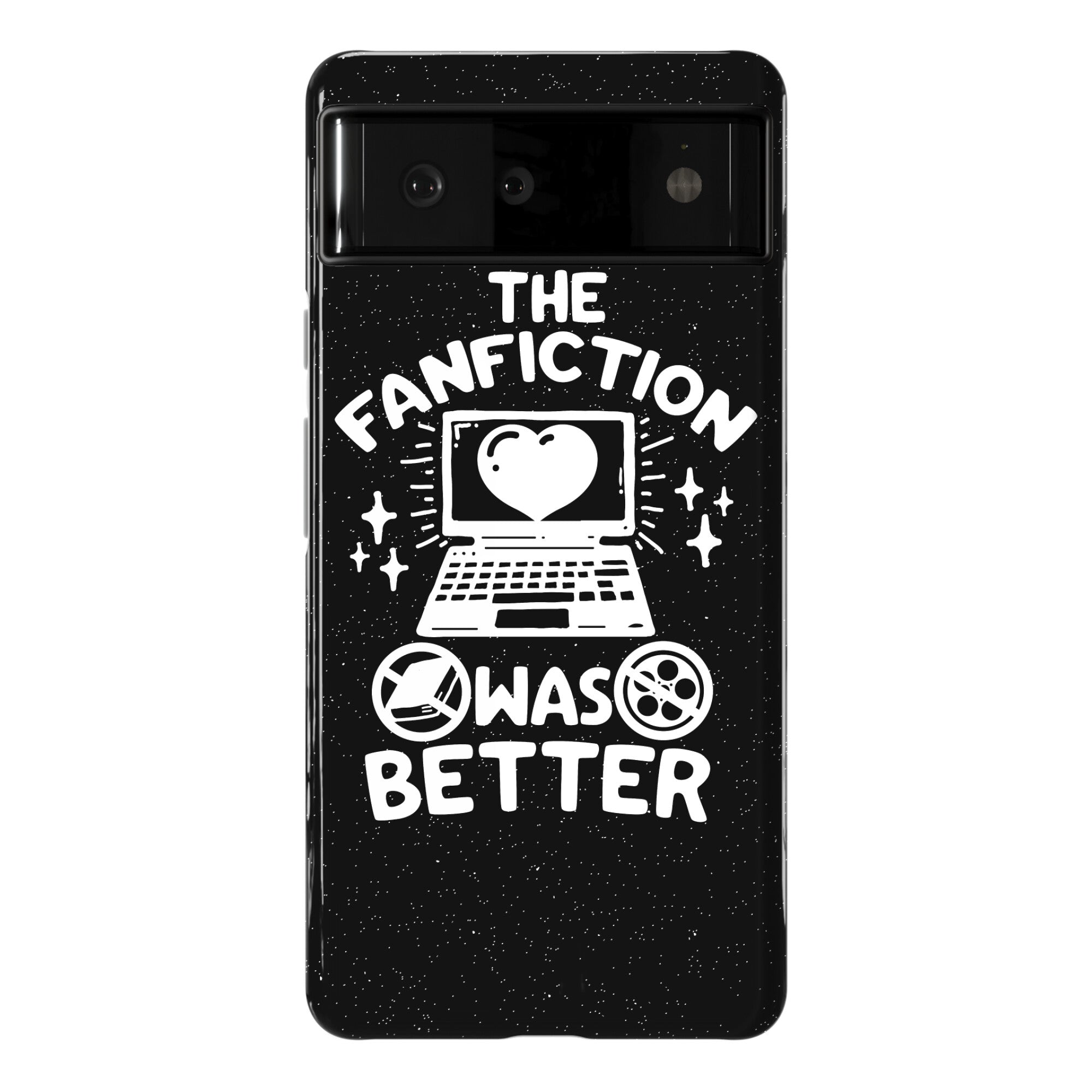 The Fanfiction Was Better Phone Case