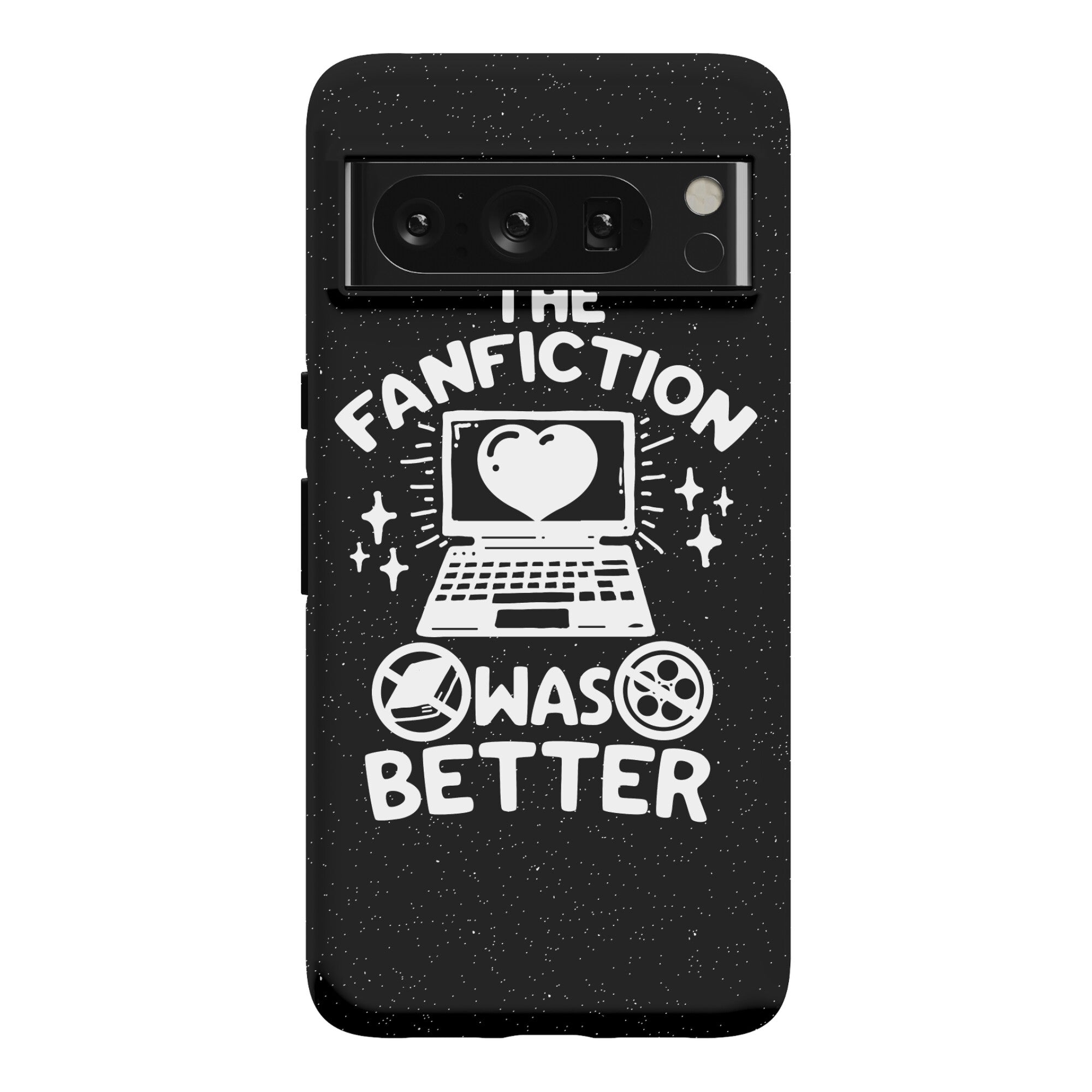 The Fanfiction Was Better Phone Case