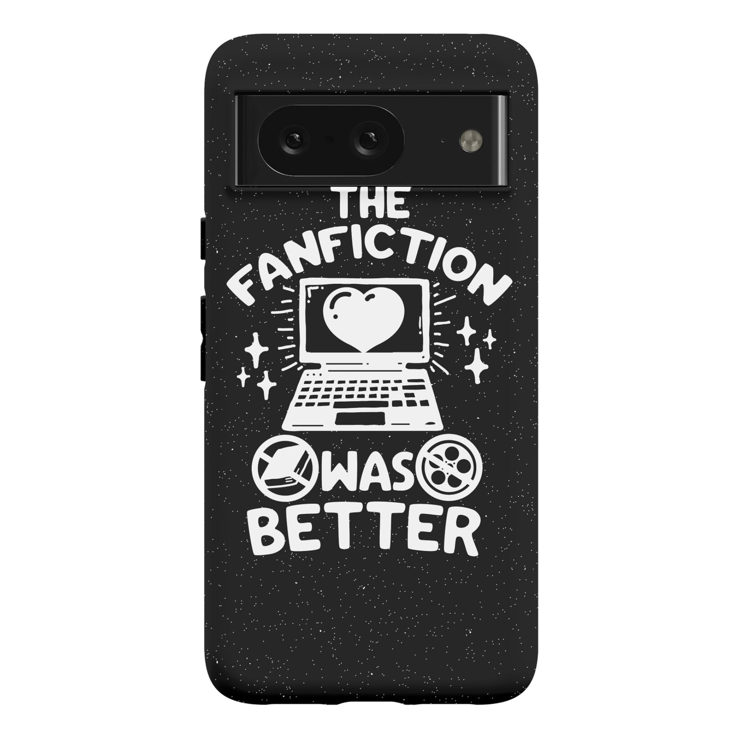 The Fanfiction Was Better Phone Case