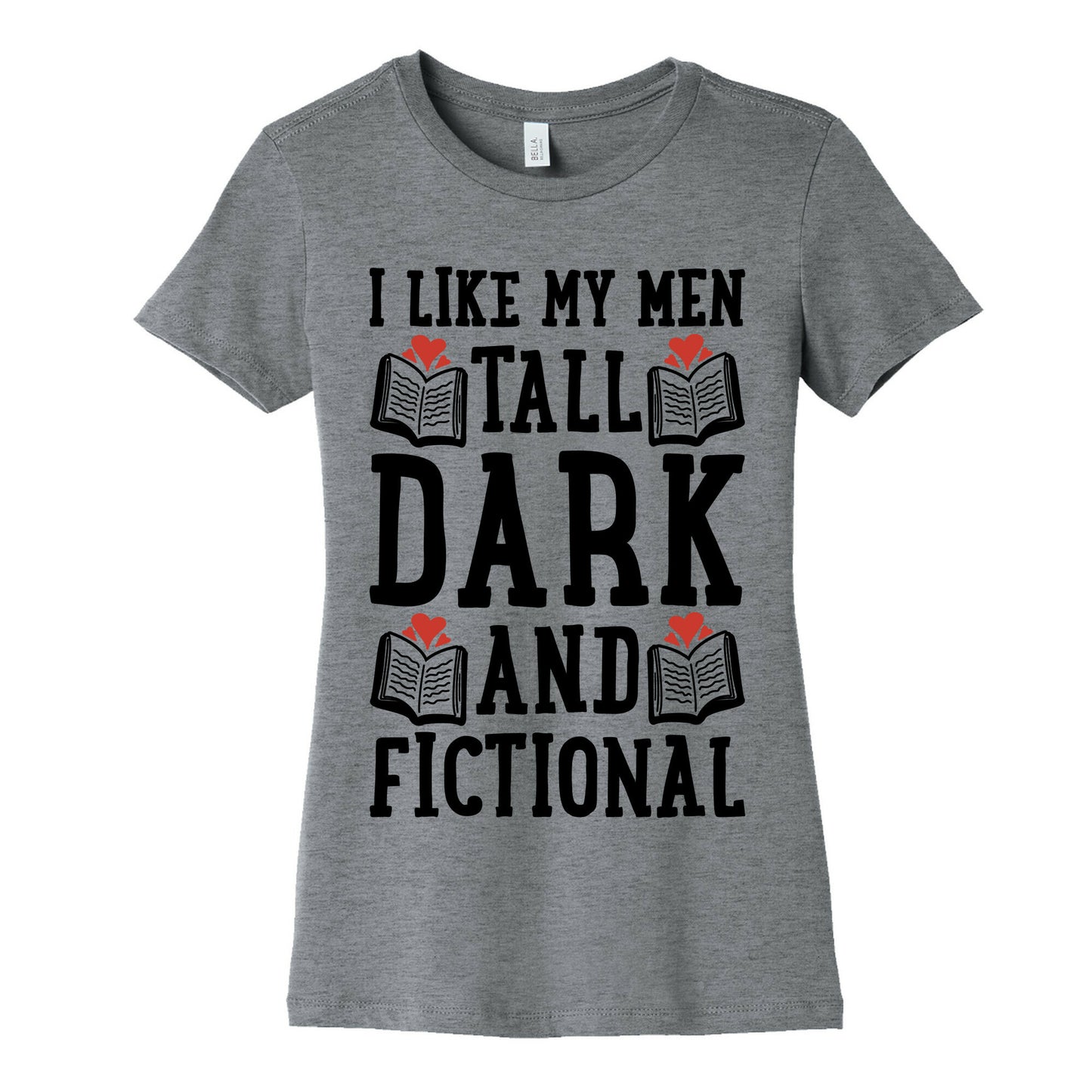 I Like My Men Tall, Dark and Fictional Women's Cotton Tee