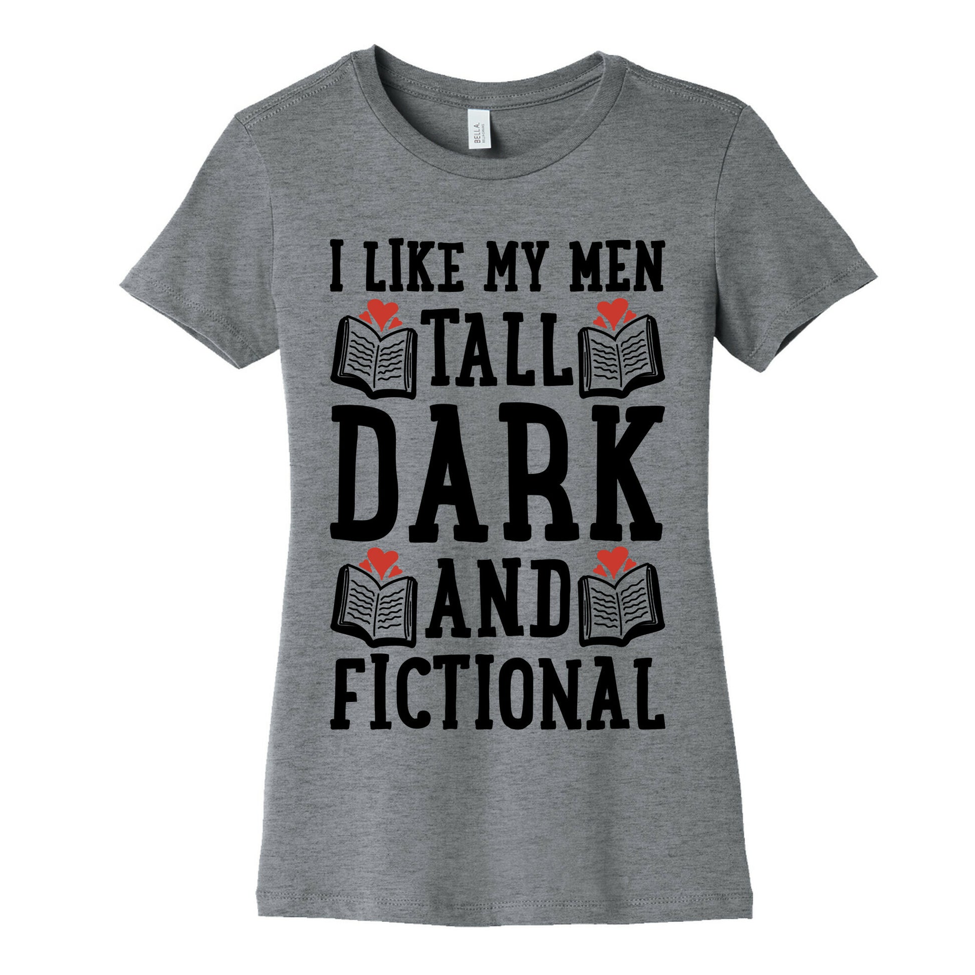 I Like My Men Tall, Dark and Fictional Women's Cotton Tee