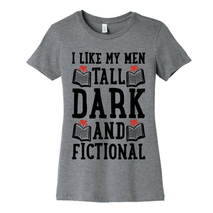 I Like My Men Tall, Dark and Fictional Women's Cotton Tee