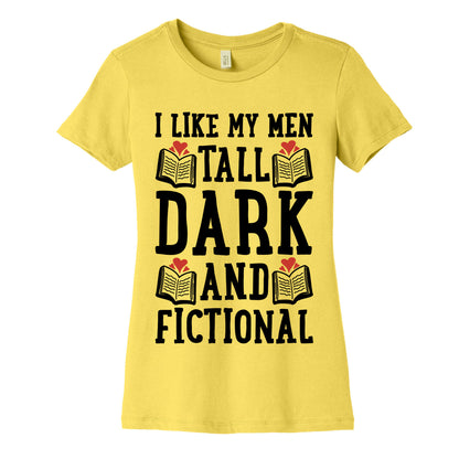 I Like My Men Tall, Dark and Fictional Women's Cotton Tee