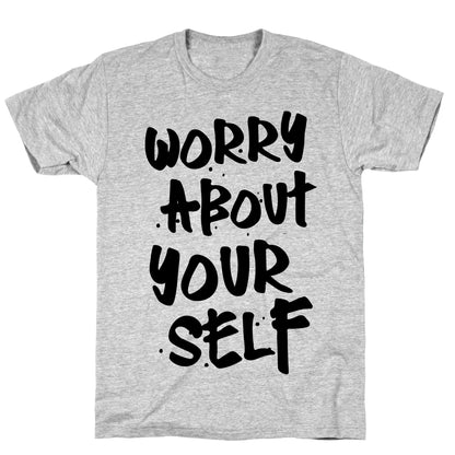 Worry About Yourself T-Shirt