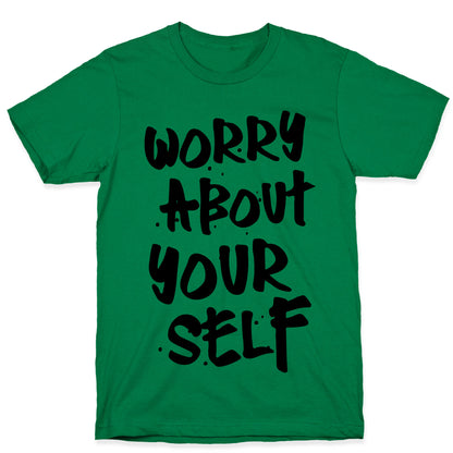 Worry About Yourself T-Shirt