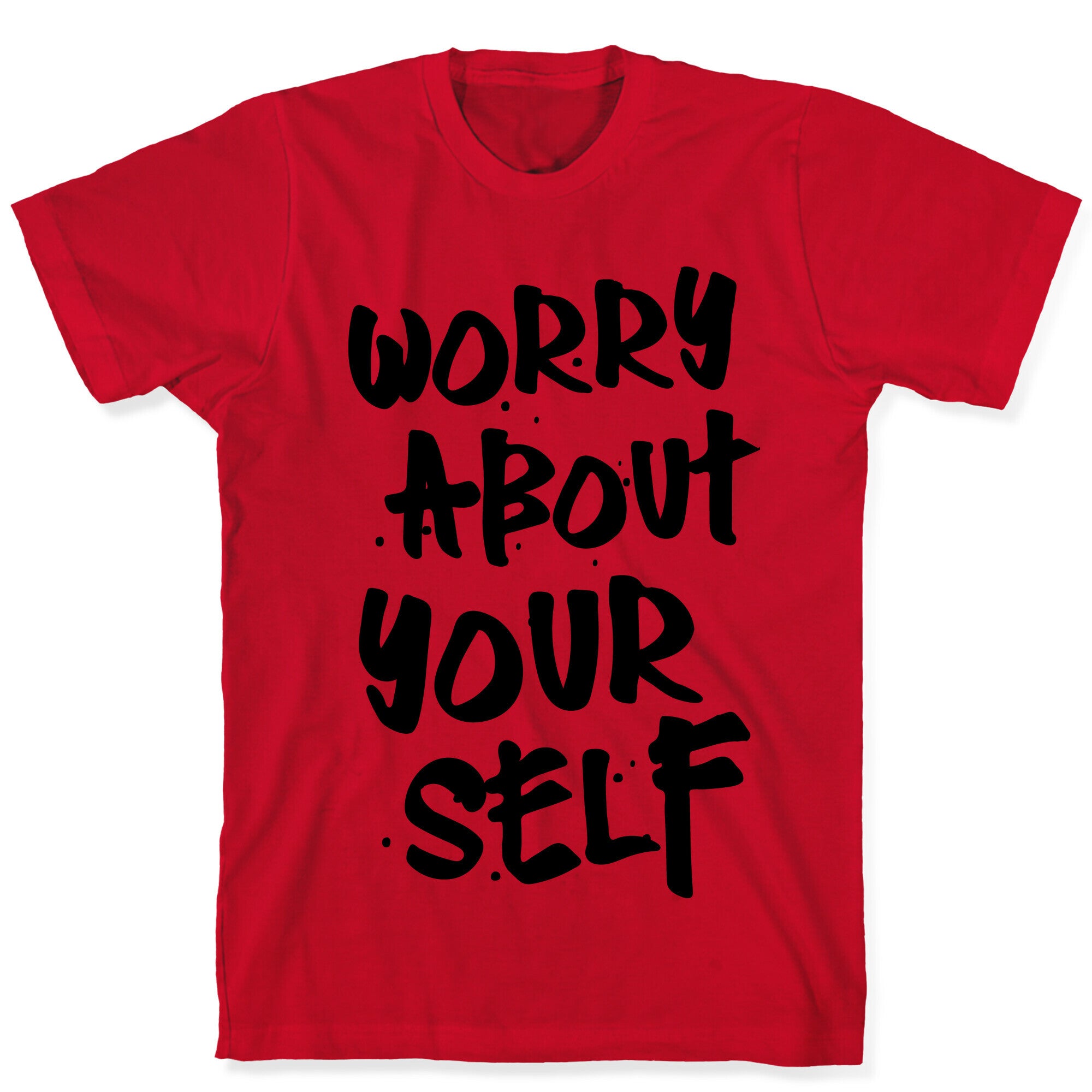Worry About Yourself T-Shirt