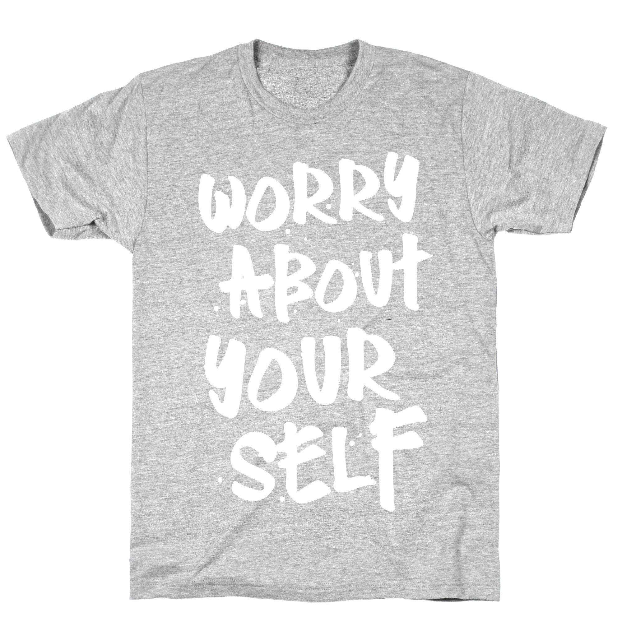 Worry About Yourself T-Shirt