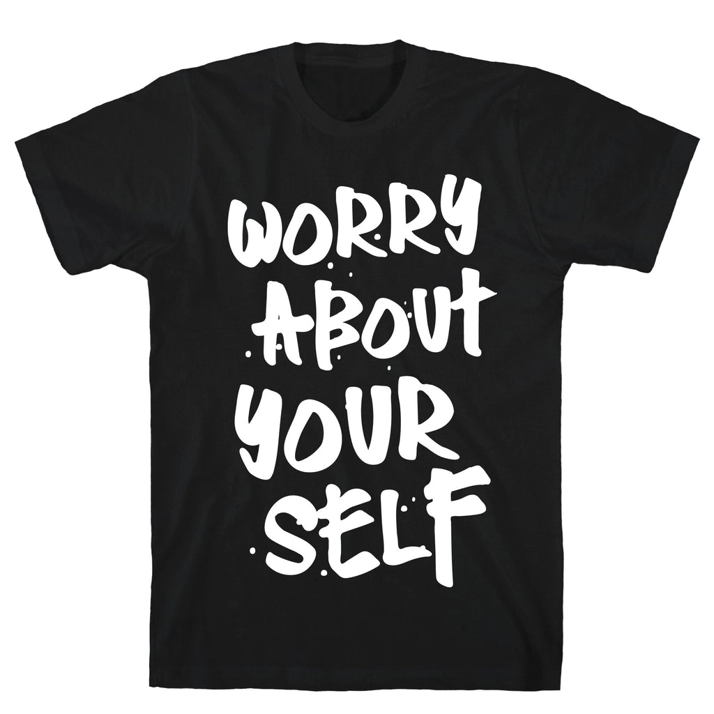 Worry About Yourself T-Shirt