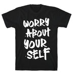 Worry About Yourself T-Shirt