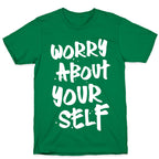 Worry About Yourself T-Shirt