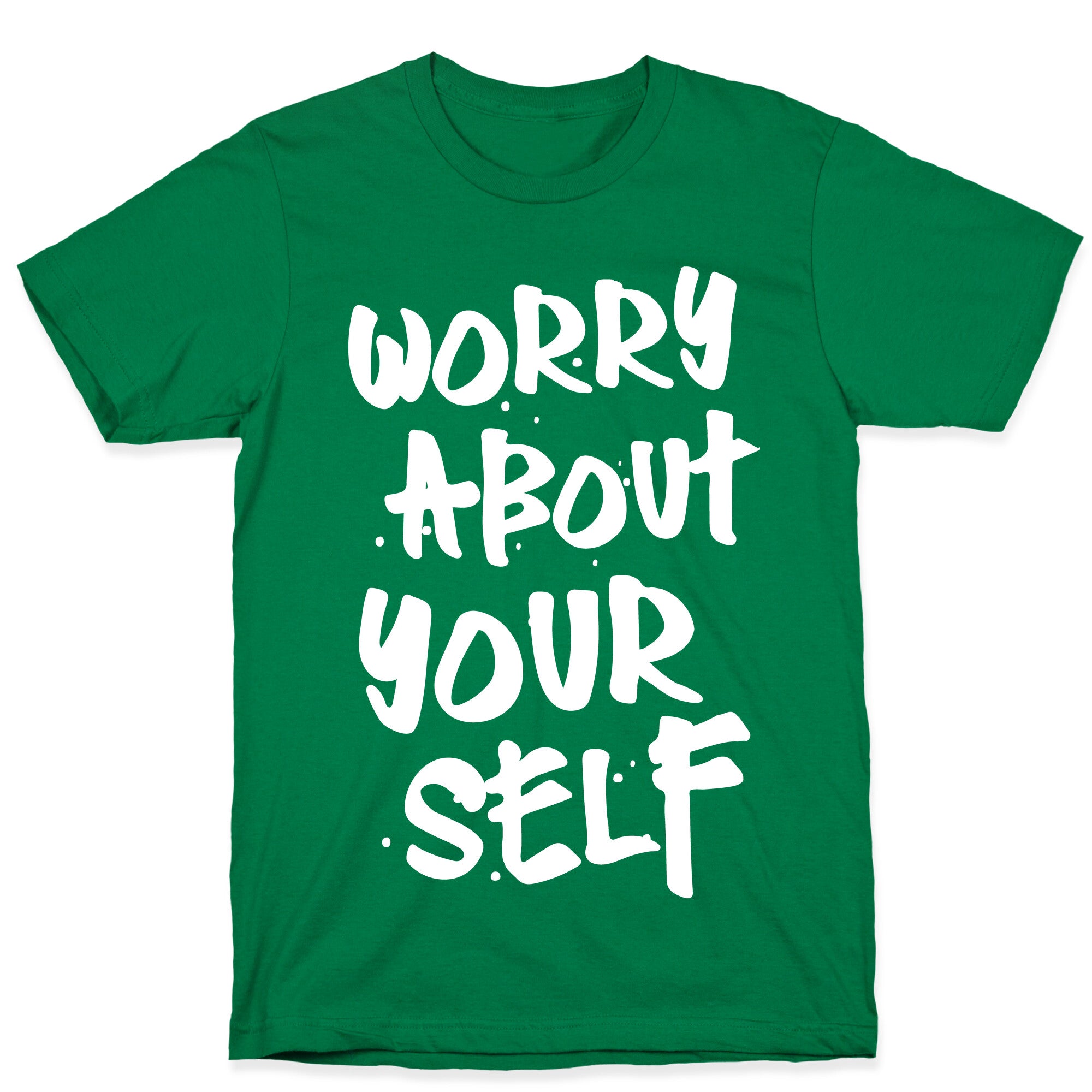 Worry About Yourself T-Shirt