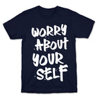Worry About Yourself T-Shirt