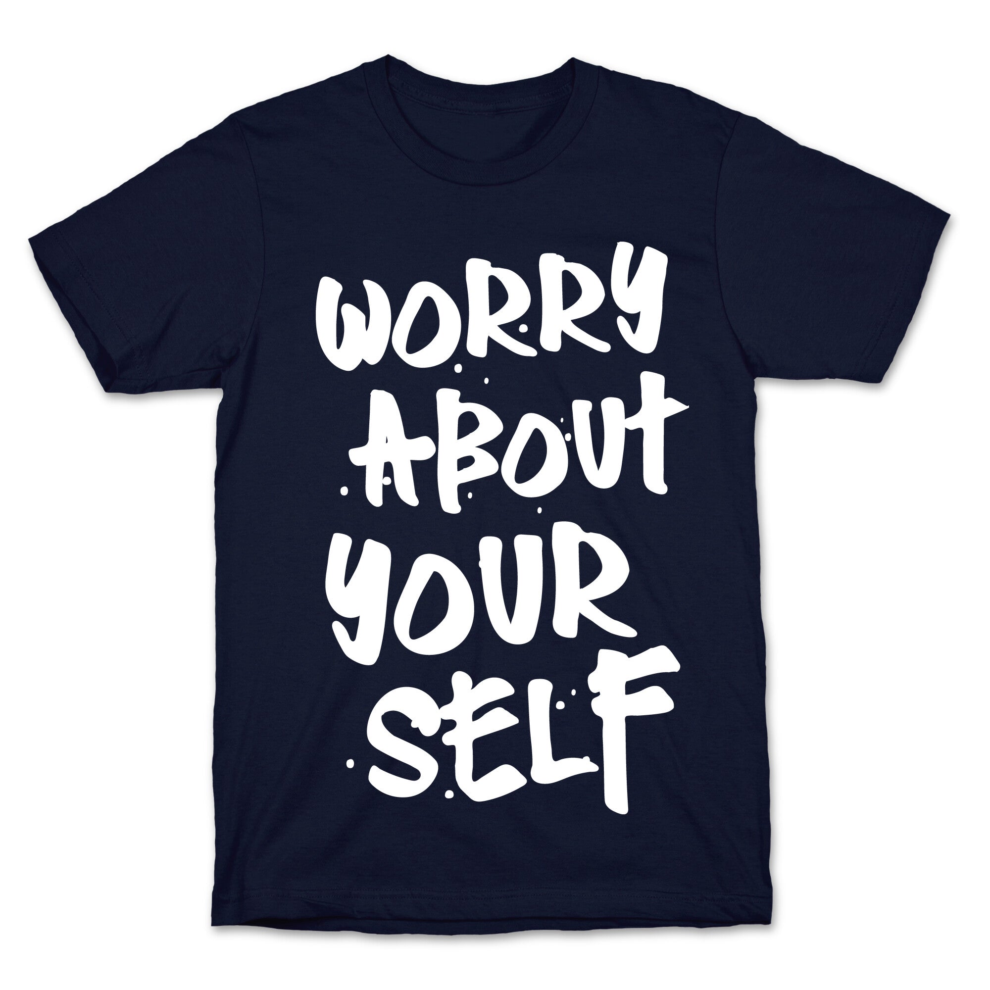 Worry About Yourself T-Shirt