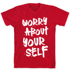 Worry About Yourself T-Shirt