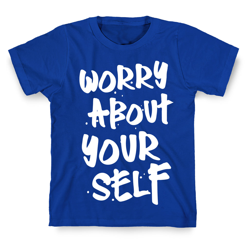 Worry About Yourself T-Shirt