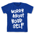 Worry About Yourself T-Shirt