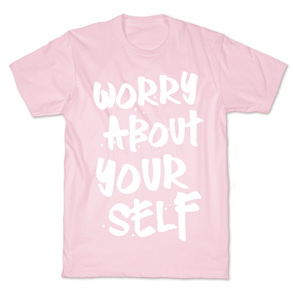 Worry About Yourself T-Shirt