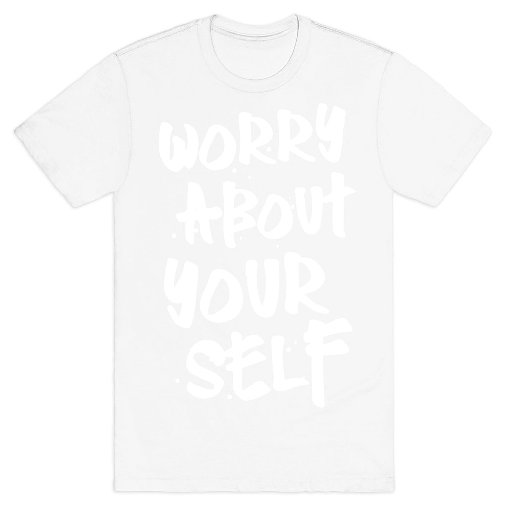 Worry About Yourself T-Shirt